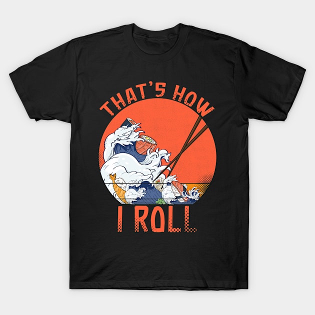 That's how i roll T-Shirt by benyamine